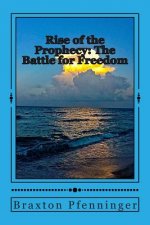 Rise of the Prophecy: The Battle for Freedom