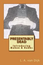 Presentably Dead: Introducing Mahon & Hobbs