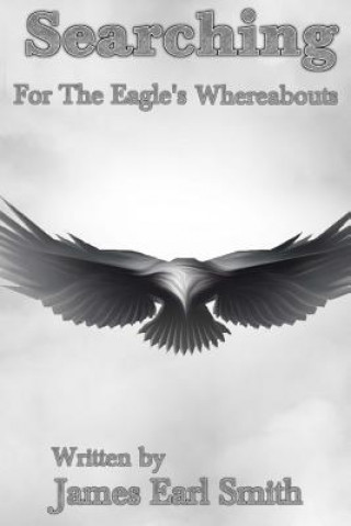 Searching: For The Eagles Whereabouts