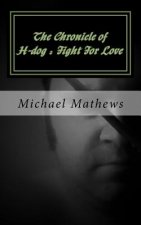 The Chronicle of H-dog: Fight For Love