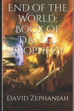 End of the World: Book of Daniel Prophecy