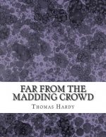 Far From the Madding Crowd: (Thomas Hardy Classics Collection)