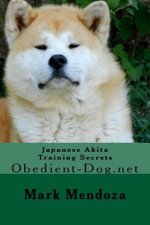 Japanese Akita Training Secrets: Obedient-Dog.net