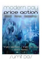 Modern day price action: theory for making profit ad stop loosing money