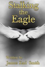 Stalking The Eagle