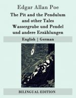 The Pit and the Pendulum and other Tales / Wassergrube und Pendel und andere Erzählungen: English - German
