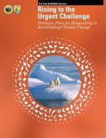Rising to the Urgent Challenge: Strategic Plan for Responding to Accelerating Climate Change