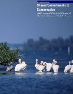Shared Commitments to Conservation 2005 Annual Financial Report of the U.S. Fish and Wildlife Service