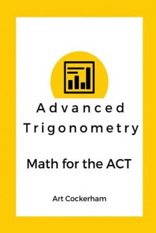 Advanced Trigonometry: Math for the ACT