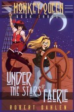 Under The Stars Of Faerie: Monkey Queen Book Three