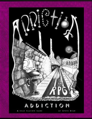 Addiction The RPG: Book 1 Rulebook