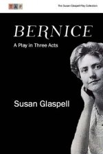 Bernice: A Play in Three Acts