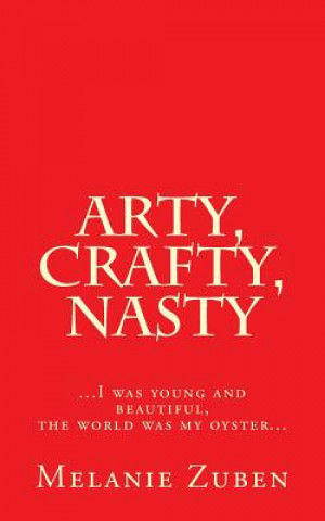 Arty, Crafty, Nasty