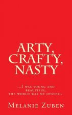 Arty, Crafty, Nasty