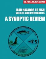 Lead Hazards to Fish, Wildlife, and Invertebrates: A Synoptic Review