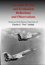 A Career in Test and Evaluation Reflections and Observations: From an Oral History Interview of Charles E. 
