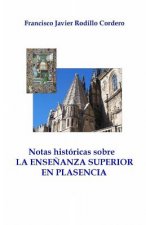 Notas historicas sobre la ense?anza superior en Plasencia