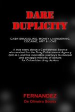 Dare Duplicity: Cash Smuggling, Money Laundering, Cocaine, Art & Love