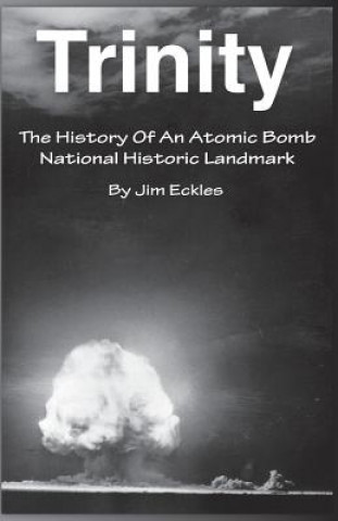 Trinity: The History Of An Atomic Bomb National Historic Landmark