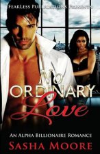 No Ordinary Love: An Alpha Billionaire Romance (BWWM)