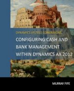 Configuring Cash and Bank Management Within Dynamics AX 2012