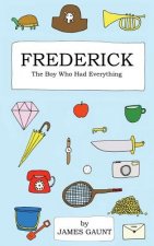 Frederick: The Boy Who Had Everything