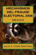 Mecanismos del Fraude Electoral 2006: México
