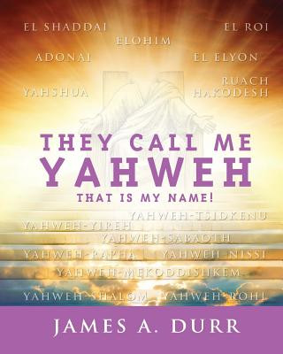 They Call Me Yahweh: 