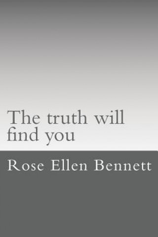 The truth will find you