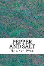 Pepper and Salt: (Howard Pyle Classics Collection)