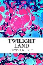 Twilight Land: (Howard Pyle Classics Collection)