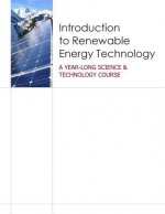 Introduction to Renewable Energy Technology: A Year Long Science & Technology Course