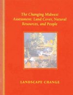 The Changing Midwest Assessment: Land Cover, Natural Resources, and People