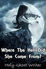 Where The Hell Did She Come From?