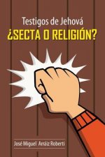 Testigos de Jehová ?Secta o Religión?