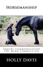 Horsemanship: Equine Communication The Mind Connection