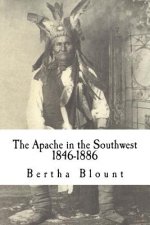The Apache in the Southwest: 1846-1886