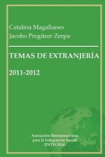 Temas de Extranjería 2011-2012: Recopilación de artículos en materia de inmigración y extranjería en Espa?a