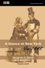 A Glance at New York in 1848: A Musical Farce: Complete Libretto