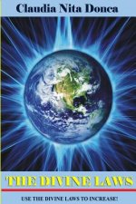 The Divine Laws: Use the Divine Laws to Increase!