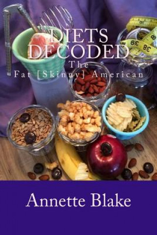 The Fat [Skinny] American: Diets Decoded