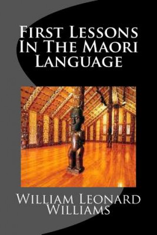 First Lessons In The Maori Language