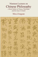 Nineteen Lectures on Chinese Philosophy: A Brief Outline of Chinese Philosophy and the Issues It Entails