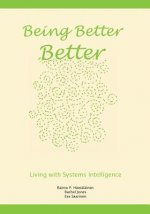 Being Better Better: Living with Systems Intelligence