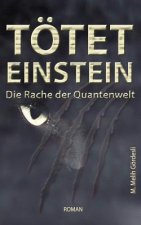 Tötet Einstein: Die Rache der Quantenwelt