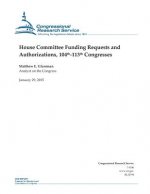 House Committee Funding Requests and Authorizations, 104th-113th Congresses