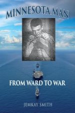 Minnesota Man: From Ward to War