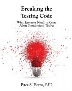 Breaking the Testing Code: What You Need to Know About Standardized Testing