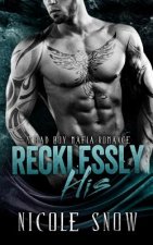 Recklessly His: A Bad Boy Mafia Romance