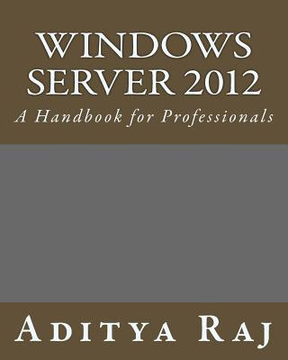 Windows Server 2012: A Handbook for Professionals
